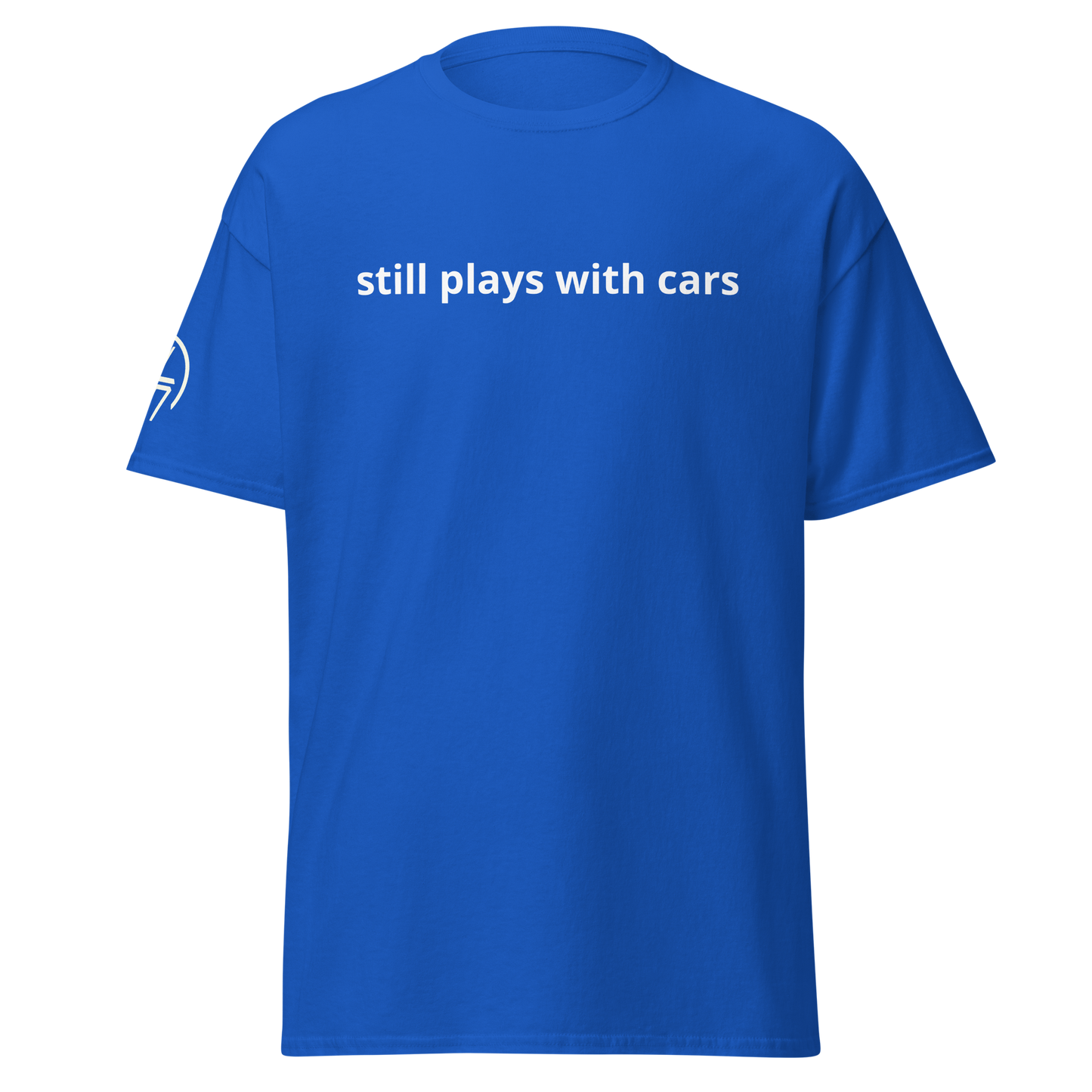 Still Plays With Cars Tee