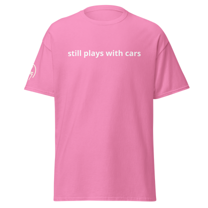 Still Plays With Cars Tee