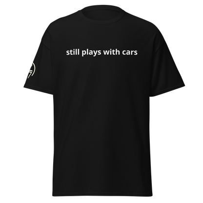 Still Plays With Cars Tee