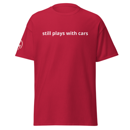 Still Plays With Cars Tee