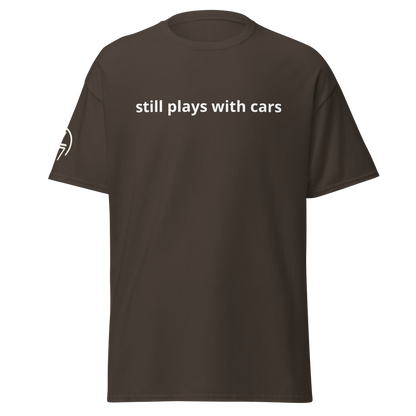 Still Plays With Cars Tee