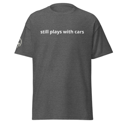 Still Plays With Cars Tee