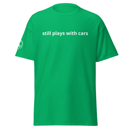 Still Plays With Cars Tee