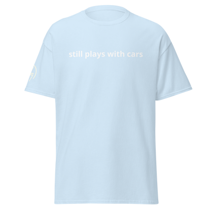 Still Plays With Cars Tee