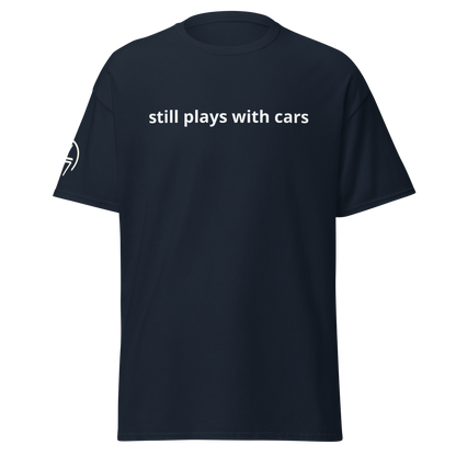 Still Plays With Cars Tee