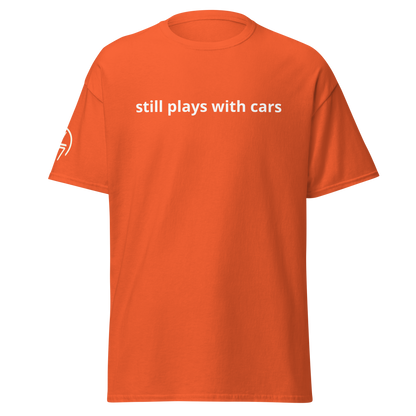 Still Plays With Cars Tee