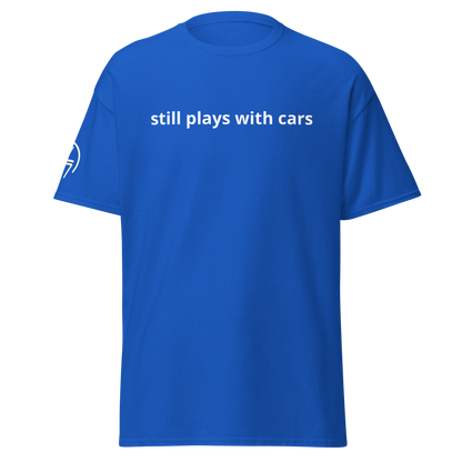 Still Plays With Cars Tee